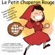 Le Petit Chaperon Rouge